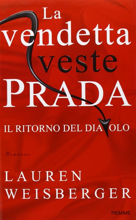 seguito del diavolo veste prada libro|La vendetta veste Prada. Il ritorno del diavolo – Laura Weisberger.